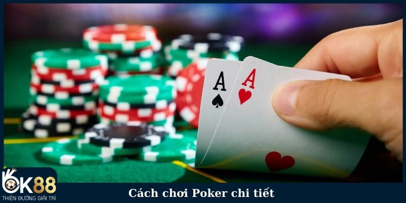 Cách chơi Poker chi tiết