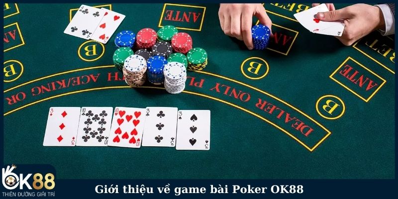 Giới thiệu về game bài Poker OK88