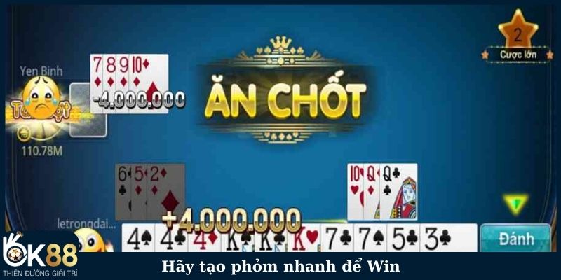 Hãy tạo phỏm nhanh để Win