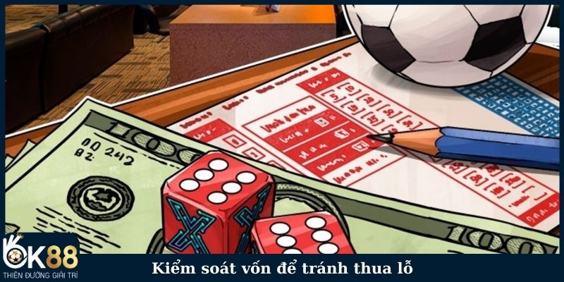 Kiểm soát vốn để tránh thua lỗ