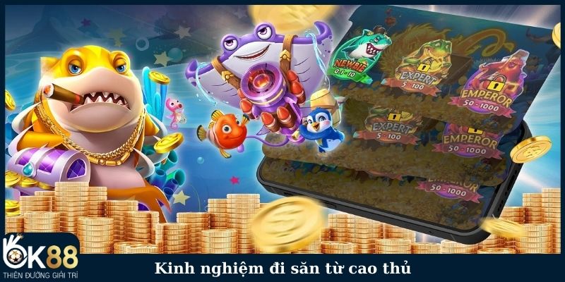 Kinh nghiệm đi săn từ cao thủ