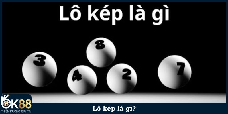 Lô kép là gì?