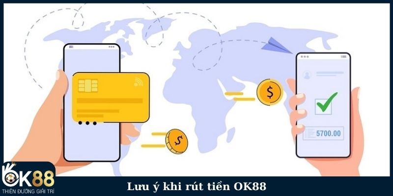 Lưu ý khi rút tiền OK88