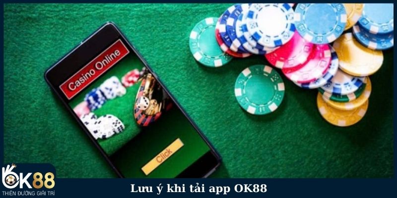 Lưu ý khi tải app OK88