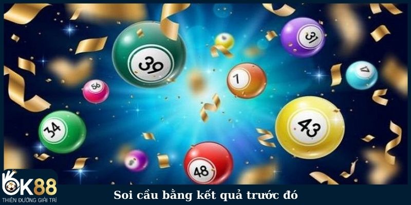 Soi cầu bằng kết quả trước đó