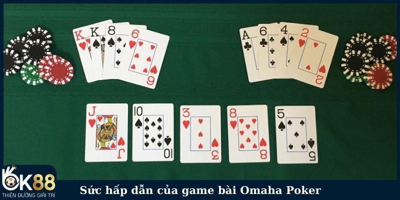 Sức hấp dẫn của game bài Omaha Poker