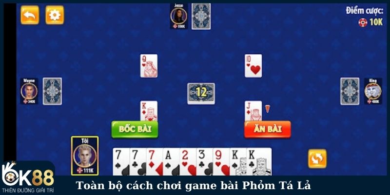 Toàn bộ cách chơi game bài Phỏm Tá Lả 