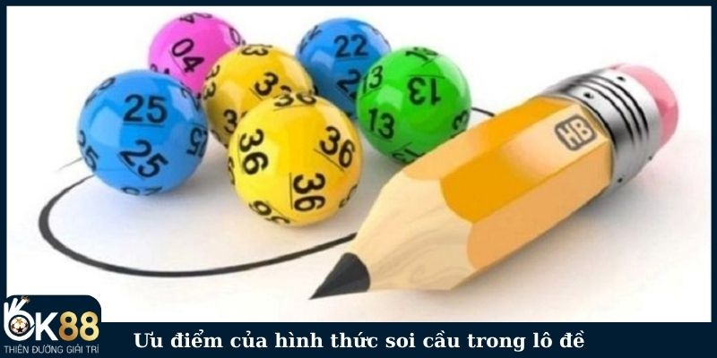 Ưu điểm của hình thức soi cầu trong lô đề