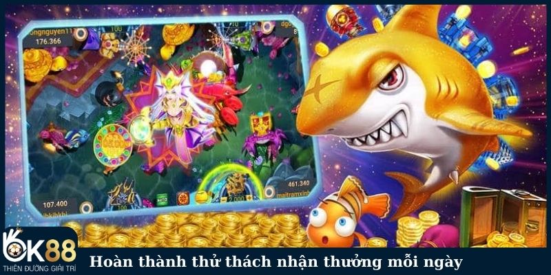 Hoàn thành thử thách nhận thưởng mỗi ngày