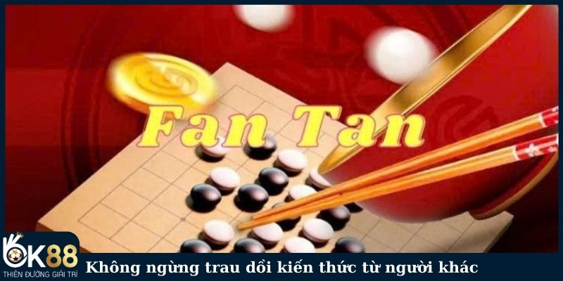 Không ngừng trau dồi kiến thức từ người khác