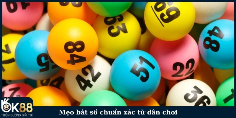 Mẹo bắt số chuẩn xác từ dân chơi