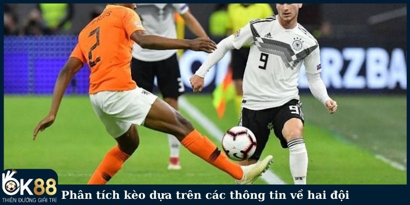 Phân tích kèo dựa trên các thông tin về hai đội