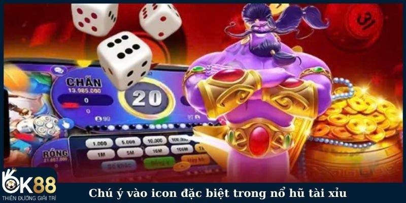 Chú ý vào icon đặc biệt trong nổ hũ tài xỉu