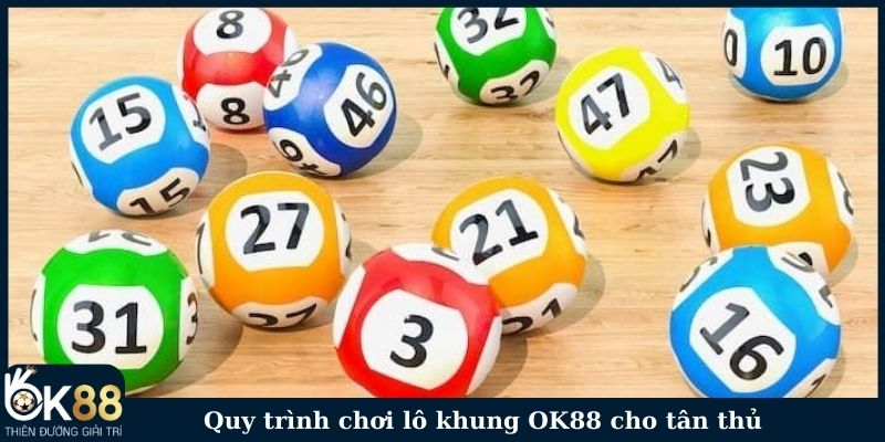 Quy trình chơi lô khung OK88 cho tân thủ