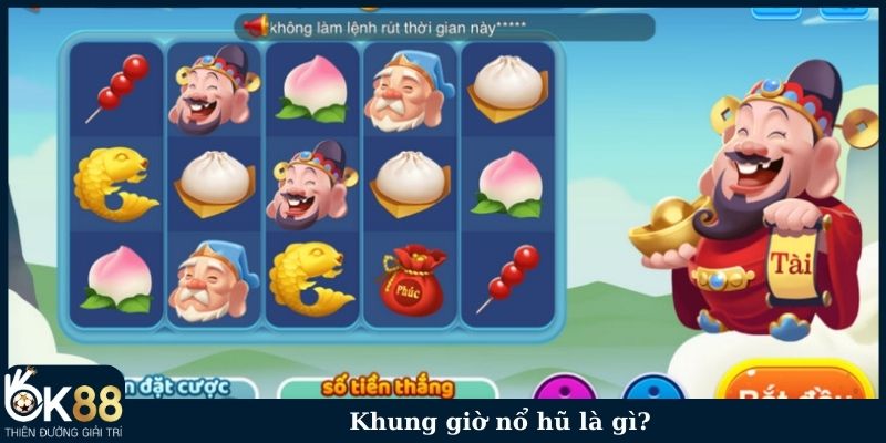 Khung giờ nổ hũ là gì?