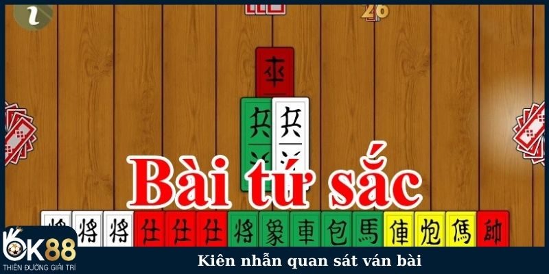 Kiên nhẫn quan sát ván bài