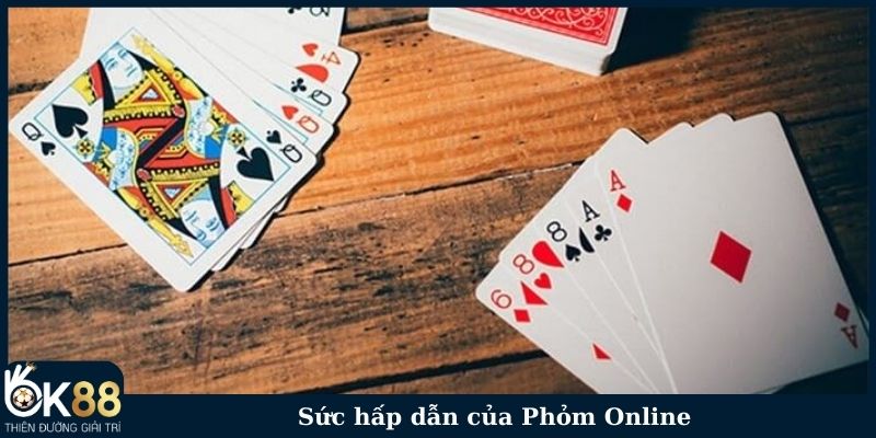 Sức hấp dẫn của Phỏm Online