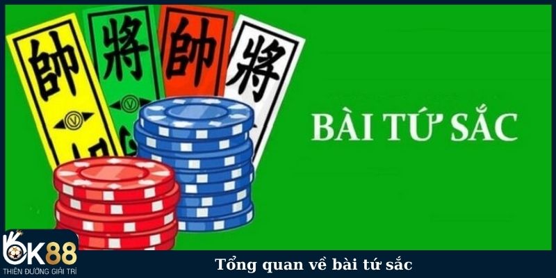 Tổng quan về bài tứ sắc